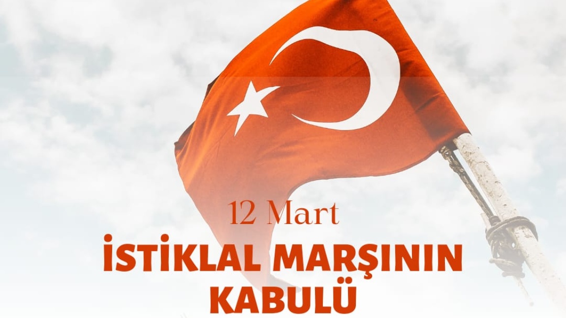 12 Mart İstiklal Marşının Kabulü Kutlu Olsun
