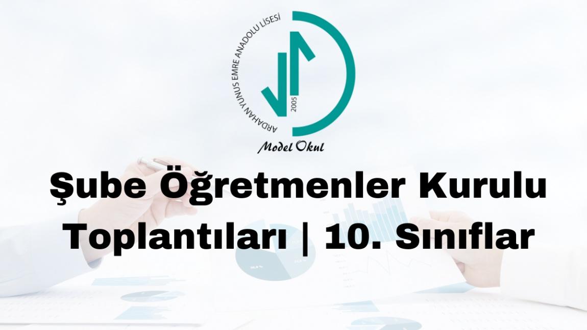 Şube Öğretmenler Kurulu Toplantıları | 10. Sınıflar